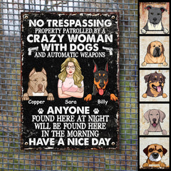 Warning Metal Yard Sign, Gifts For Dog Lovers, No Trespassing Property Patrolled By A Crazy Woman With Dogs