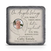 On Angels Wings You Were Taken Away - Personalized Memorial Stone, Memorial Gift Idea, Custom Photo
