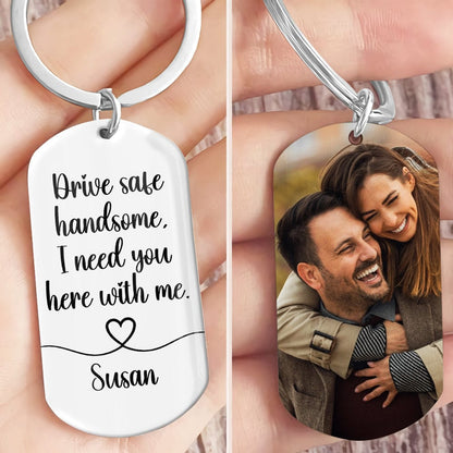 Custom Photo Drive Safe Handsome I Need You Metal Keychain DA199 890269